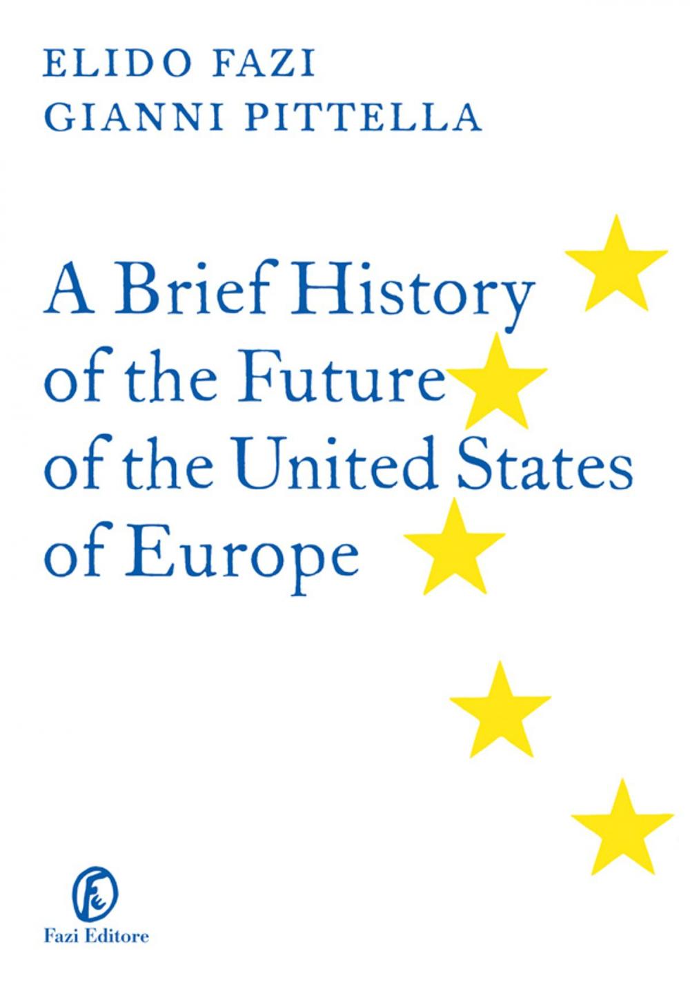 Big bigCover of A Brief History of the Future of the United States of Europe