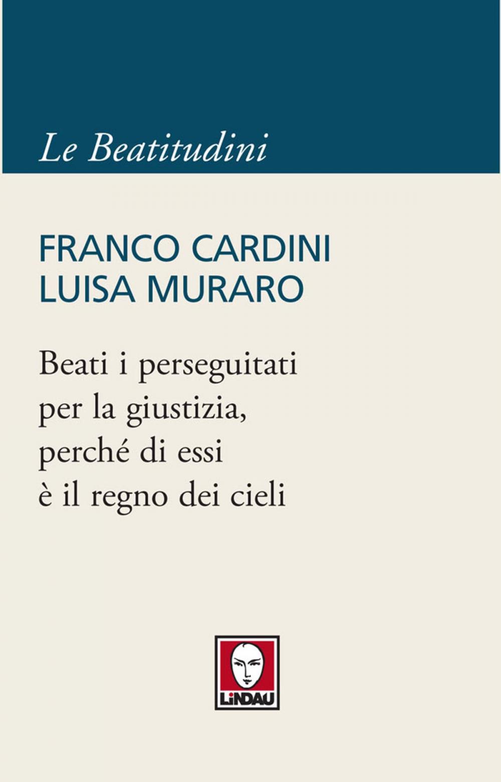 Big bigCover of Beati i perseguitati per la giustizia, perché di essi è il regno dei cieli