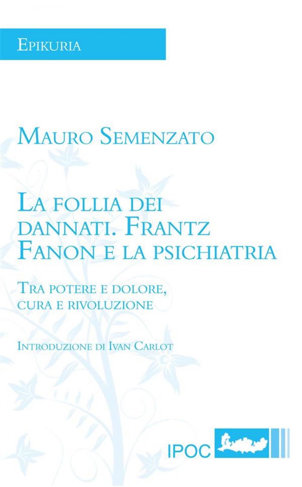 Big bigCover of La follia dei dannati. Frantz Fanon e la psichiatria