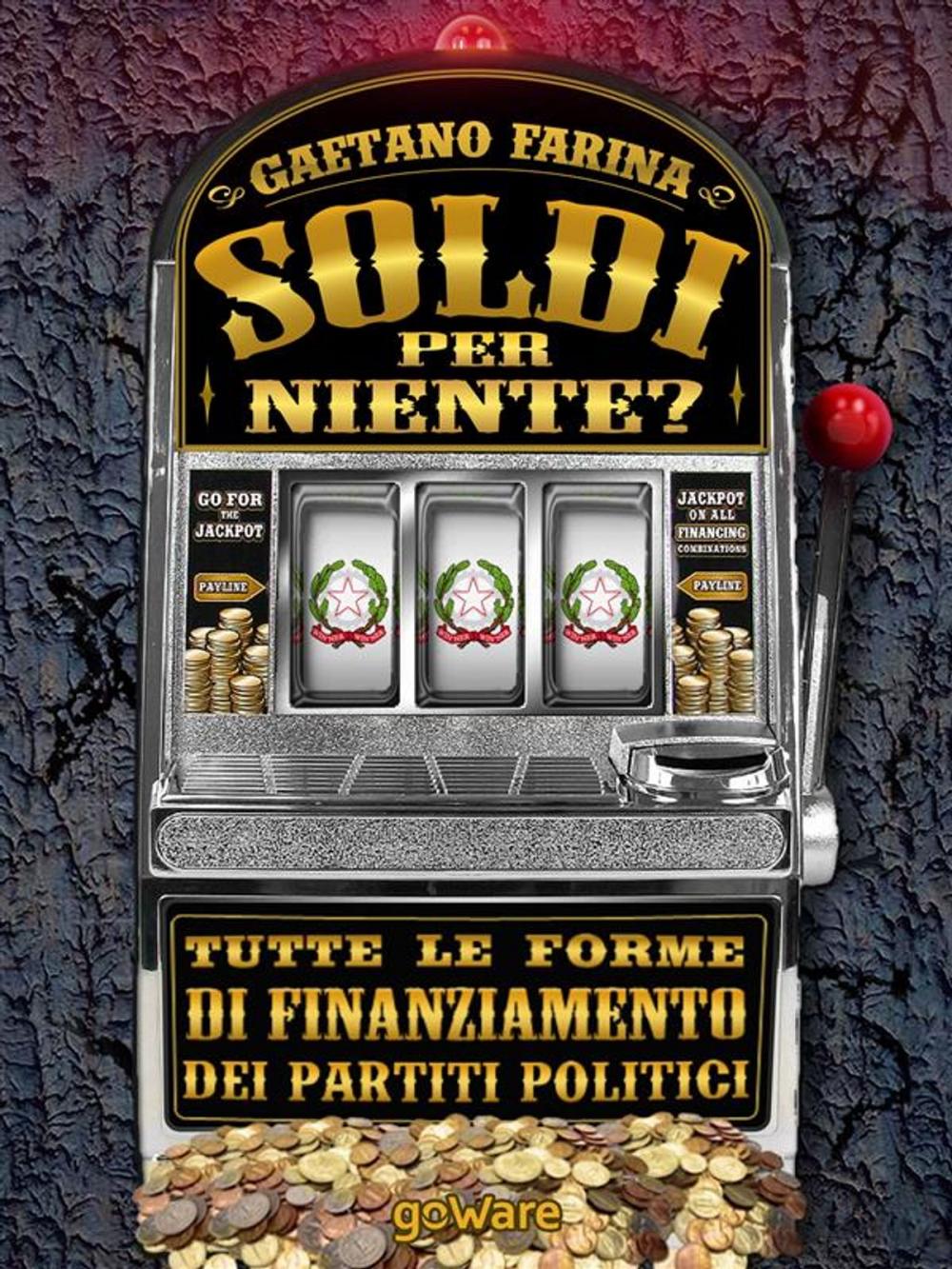 Big bigCover of Soldi per niente? Tutte le forme di finanziamento dei partiti politici