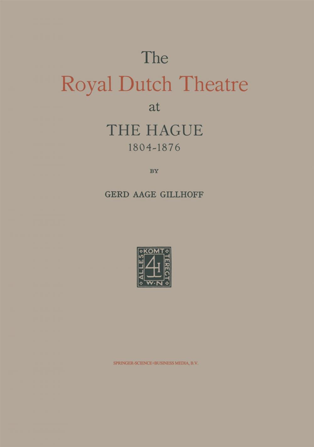 Big bigCover of The Royal Dutch Theatre at the Hague 1804–1876