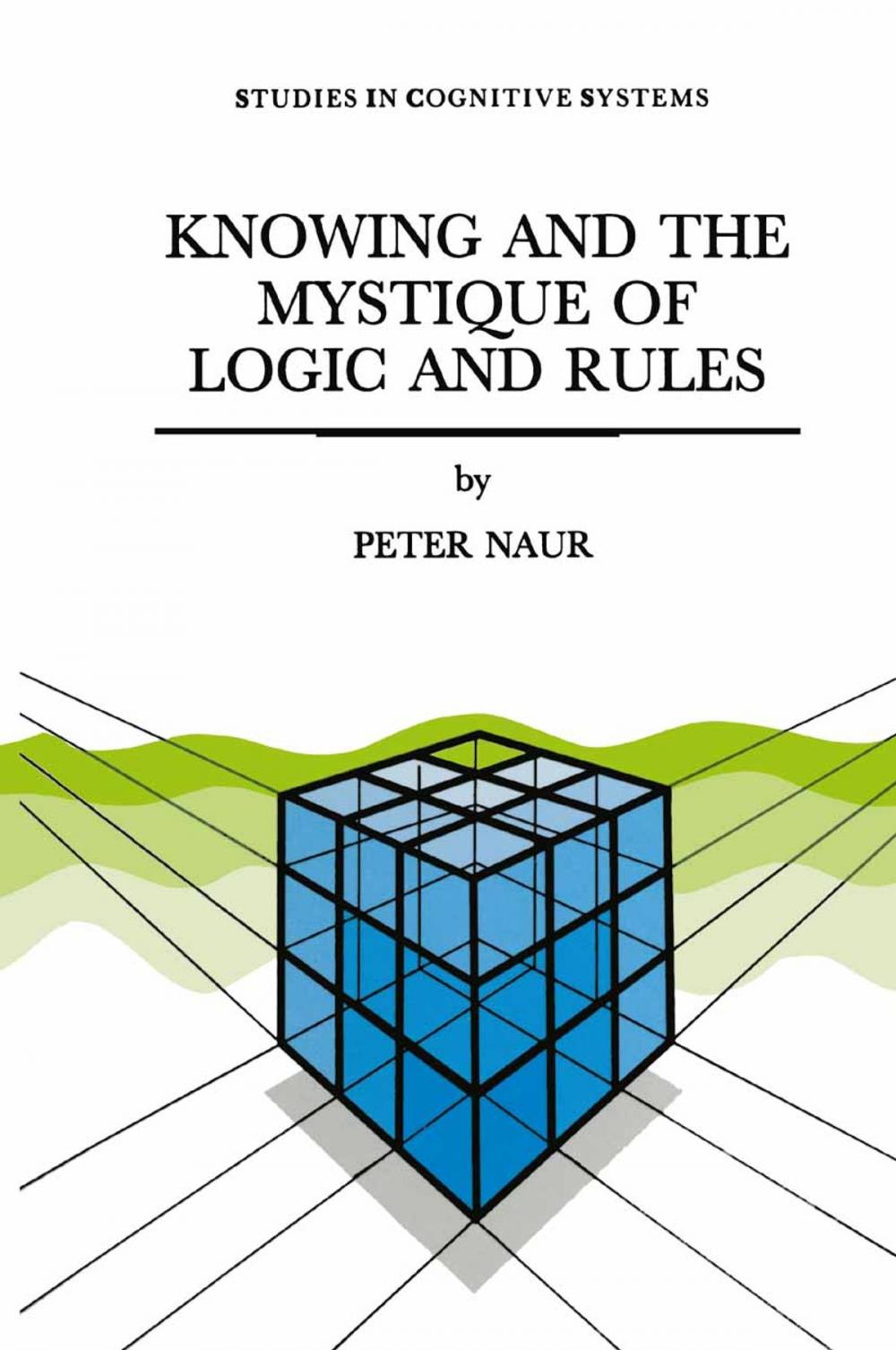 Big bigCover of Knowing and the Mystique of Logic and Rules