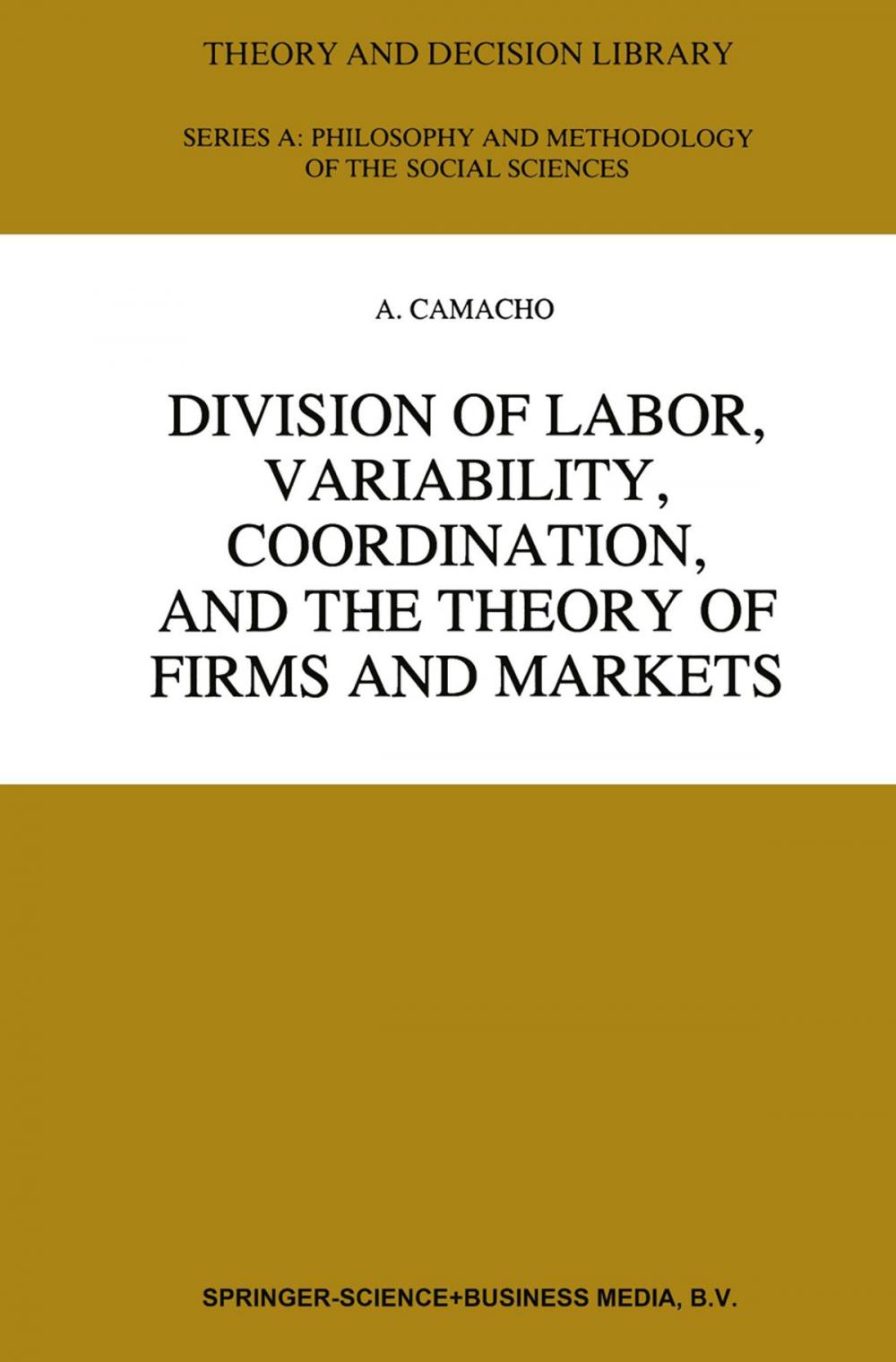 Big bigCover of Division of Labor, Variability, Coordination, and the Theory of Firms and Markets