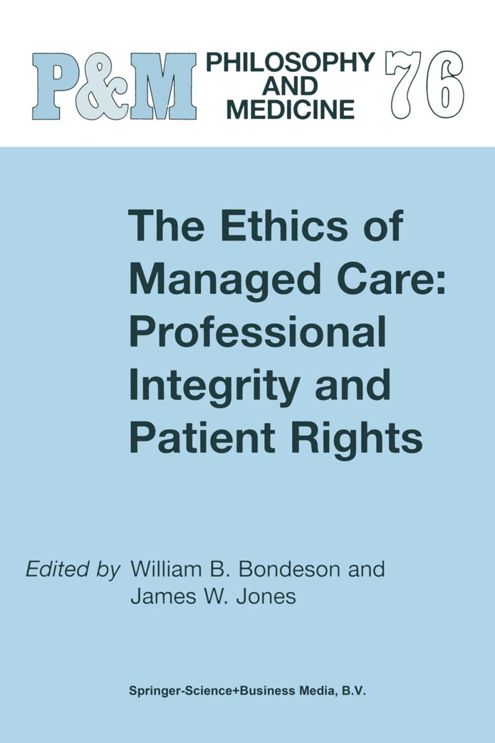 Big bigCover of The Ethics of Managed Care: Professional Integrity and Patient Rights