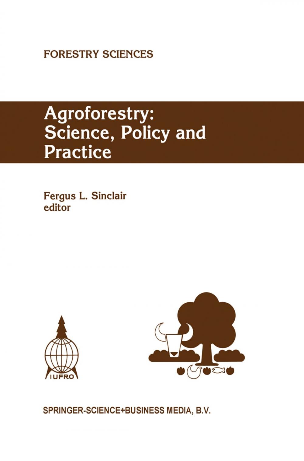 Big bigCover of Agroforestry: Science, Policy and Practice