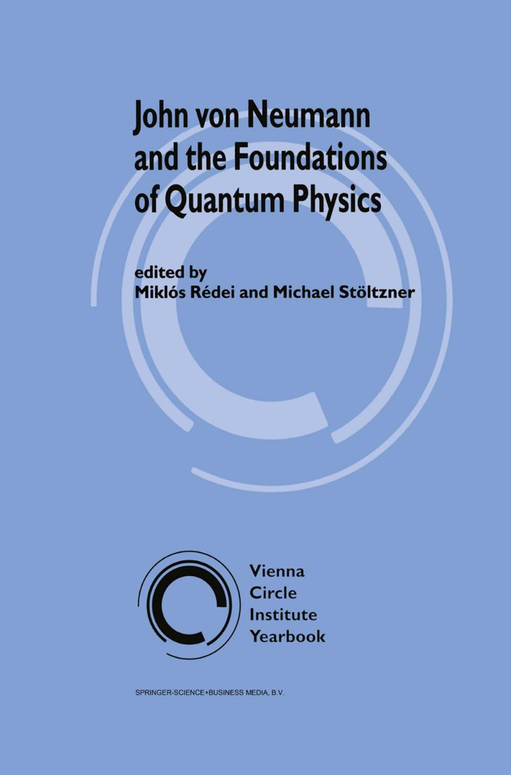 Big bigCover of John von Neumann and the Foundations of Quantum Physics