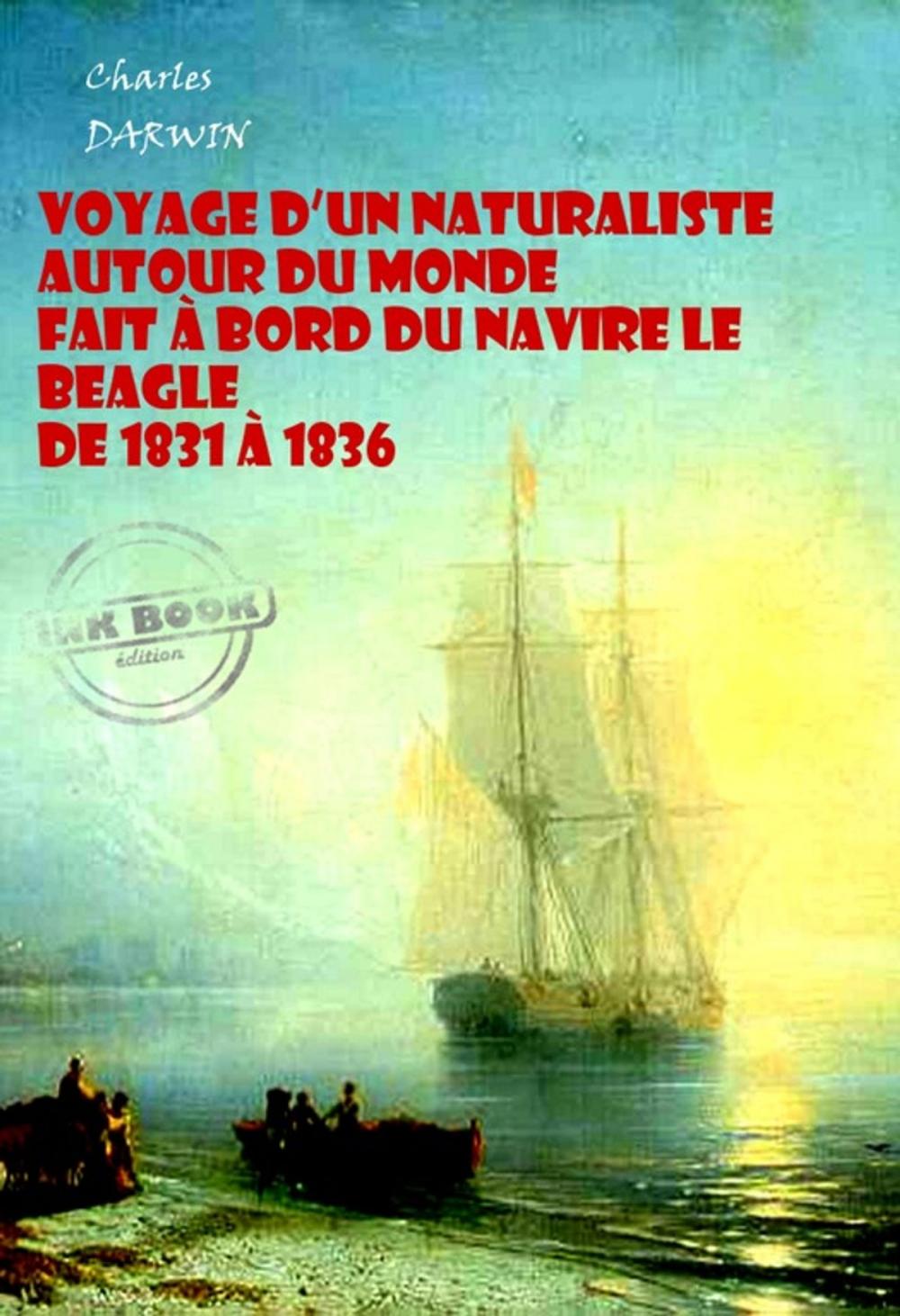 Big bigCover of Voyage d'un naturaliste autour du monde fait à bord du navire le Beagle de 1831 à 1836 (avec Illustrations)