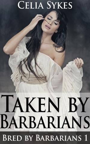 Cover of the book Taken by Barbarians by Ben Douglas