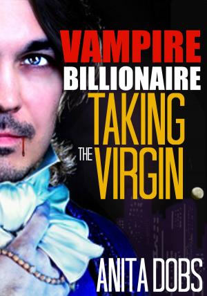 Cover of the book Vampire Billionaire – Taking the Virgin by Betty Page