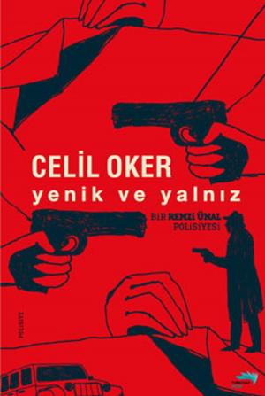 Cover of the book Yenik ve Yalnız by Nur Batur