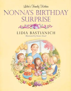 Cover of the book Lidia's Family Kitchen: Nonna's Birthday Surprise by 鄭宗弦