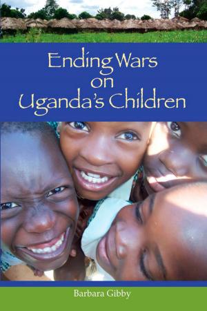 Cover of the book Ending Wars on Uganda's Children by Thomas Perez