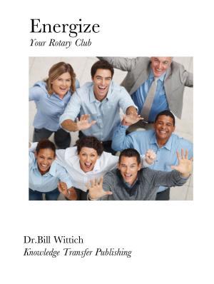 Cover of the book Energize Your Rotary Club by Dr. Bill Wittich