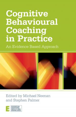 Cover of the book Cognitive Behavioural Coaching in Practice by 