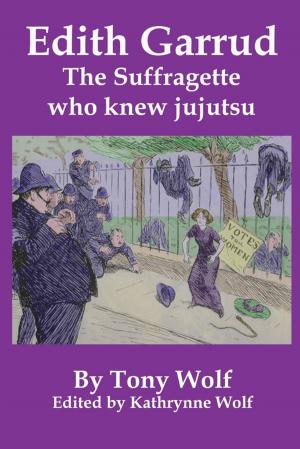 Cover of the book Edith Garrud: The Suffragette Who Knew Jujutsu by Mariana Correa