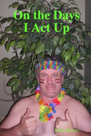 Cover of the book On the Days I Act Up by Jimmy McDonough