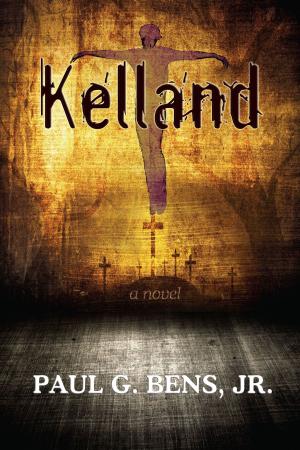 Cover of the book Kelland: A Novel by Gavin Chappell