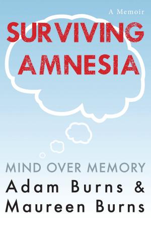 Book cover of Surviving Amnesia: Mind Over Memory