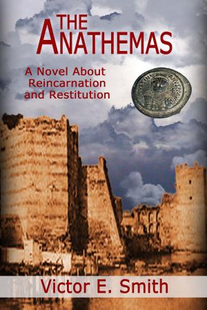 Cover of The Anathemas: a Novel of Reincarnation and Restitution