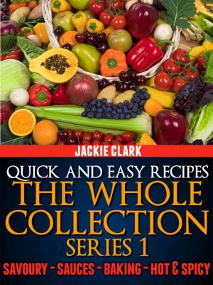 Cover of the book Quick and Easy Recipes: The Whole Collection Series 1 by Stephen Collucci, Elizabeth Gunnison