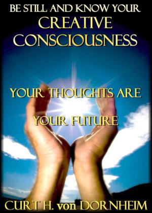 Cover of Be Still and Know Your Creative Consciousness