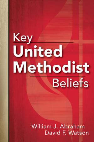 Cover of the book Key United Methodist Beliefs by Robert Darden