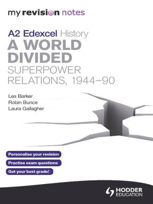 Cover of the book My Revision Notes Edexcel A2 History: A World Divided: Superpower Relations, 1944-90 by Simon Oakes