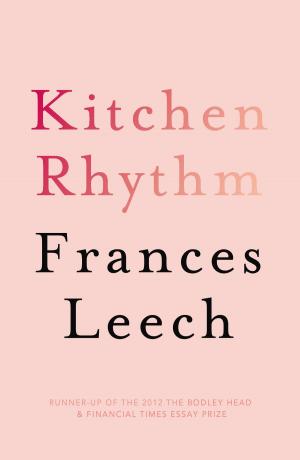 Cover of the book Kitchen Rhythm: A Year in a Parisian Pâtisserie by Susan Lewis