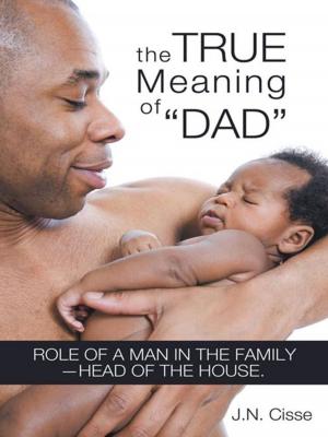 Cover of the book The True Meaning of “Dad” by Robert D. Anderson