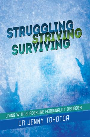 Cover of the book Struggling Striving Surviving by Julie Rowse