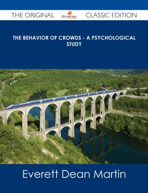 Book cover of The Behavior of Crowds - A Psychological Study - The Original Classic Edition