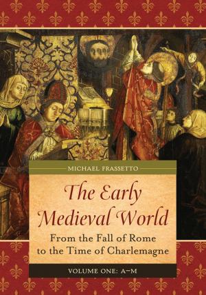 Cover of the book The Early Medieval World: From the Fall of Rome to the Time of Charlemagne [2 volumes] by Joseph R. Matthews, Joseph R. Matthews