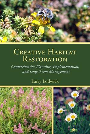 Cover of the book Creative Habitat Restoration by Kenneth C. Wolensky