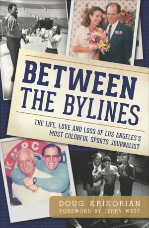 Cover of the book Between the Bylines by Douglas Walker, Keith Roysdon