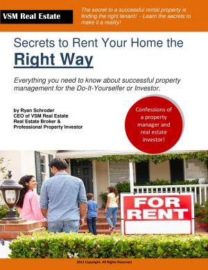Cover of The Secrets to Renting Your Home the Right Way
