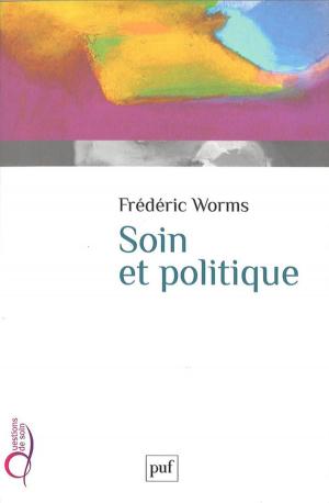Cover of the book Soin et politique by Jacques Soustelle