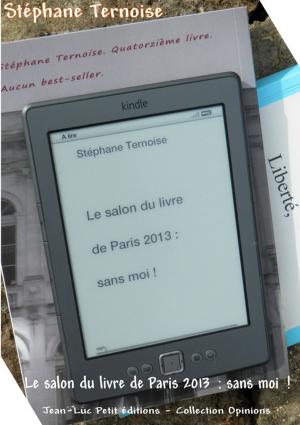 Cover of the book Le salon du livre de Paris 2013 : sans moi ! by K.O. Newman