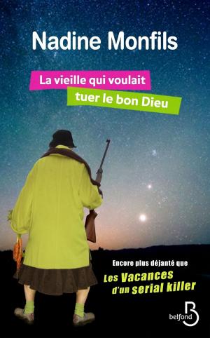 Cover of the book La vieille qui voulait tuer le bon dieu by Gaële de LA BROSSE