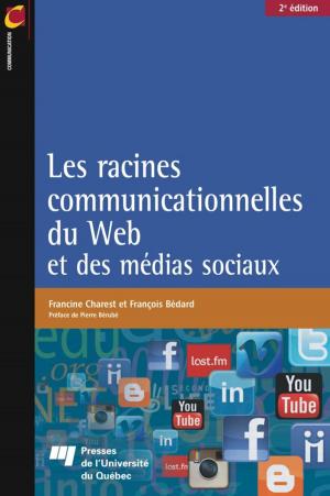 Cover of the book Les racines communicationnelles du Web et des médias sociaux, 2e édition by Guy Chiasson, Édith Leclerc