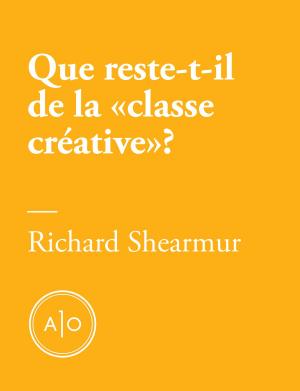 Cover of the book Que reste-t-il de la «classe créative»? by Émile Duchesne