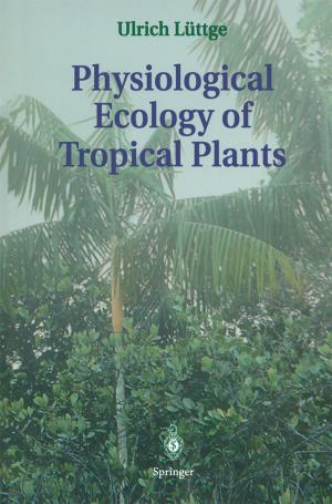 Cover of the book Physiological Ecology of Tropical Plants by Xiaotong Fei