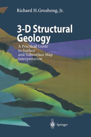 Cover of the book 3-D Structural Geology by Margaret Armstrong, Alain Galli, Hélène Beucher, Gaelle Loc'h, Didier Renard, Brigitte Doligez, Rémi Eschard, Francois Geffroy