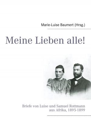 Cover of the book Meine Lieben alle! by Anais C. Miller