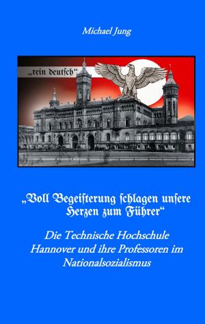 Cover of the book "Voll Begeisterung schlagen unsere Herzen zum Führer" by Arnold Grunwald