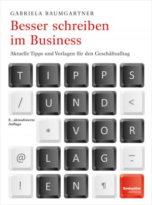 Cover of the book Besser schreiben im Business by Jürg Senn, Krisztina Faller, Ueli Kieser