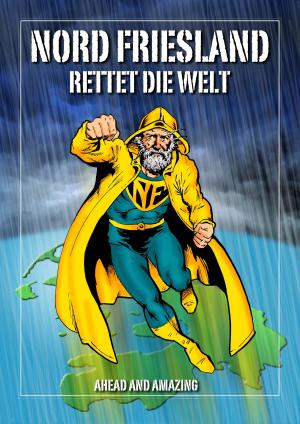 bigCover of the book Nordfriesland rettet die Welt by 