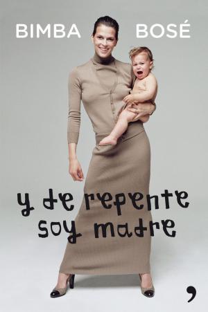 Cover of the book Y de repente soy madre by Edward de Bono