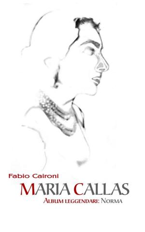 bigCover of the book Maria Callas. Album "leggendari" - Norma by 