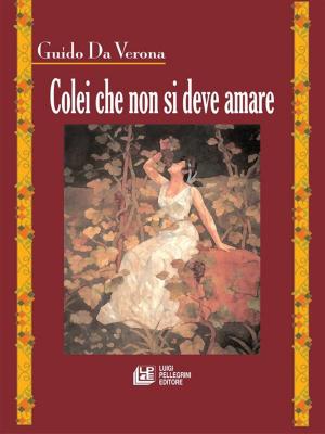 Cover of the book Colei che non si deve amare by Giancarlo Mantuano