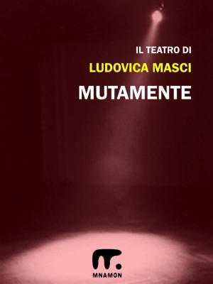 Cover of the book MutaMente by Umberto De Petri
